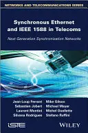 Synchronous Ethernet și IEEE 1588 în telecomunicații: Rețele de sincronizare de nouă generație - Synchronous Ethernet and IEEE 1588 in Telecoms: Next Generation Synchronization Networks
