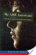Noi suntem americani: Studenții fără documente urmăresc visul american - We Are Americans: Undocumented Students Pursuing the American Dream
