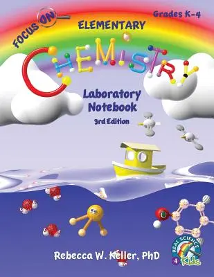 Focus On Elementary Chemistry Caiet de laborator ediția a 3-a - Focus On Elementary Chemistry Laboratory Notebook 3rd Edition