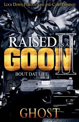 Crescut ca un golan 2: Bout Dat Life - Raised as a Goon 2: Bout Dat Life
