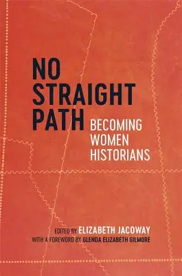 Fără cale dreaptă: Devenirea femeilor istoric - No Straight Path: Becoming Women Historians