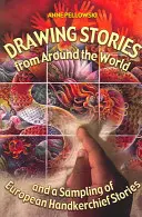 Povești desenate din întreaga lume și o mostră de povești europene cu batiste - Drawing Stories from Around the World and a Sampling of European Handkerchief Stories
