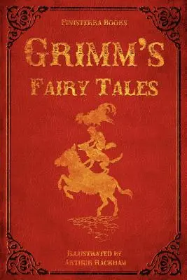 Basme de Grimm (cu ilustrații de Arthur Rackham) - Grimm's Fairy Tales (with Illustrations by Arthur Rackham)