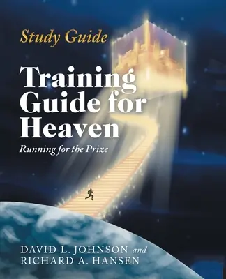 Ghid de studiu: Ghid de antrenament pentru Rai: Alergând pentru premiu - Study Guide: Training Guide for Heaven: Running for the Prize