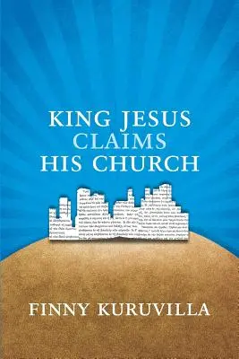 Regele Isus își revendică biserica - King Jesus Claims His Church