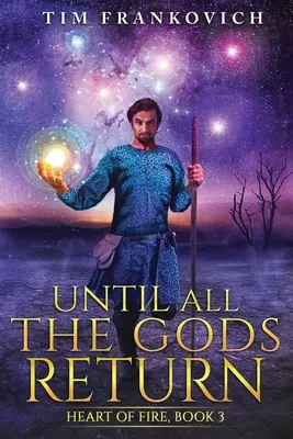 Până la întoarcerea tuturor zeilor - Until All The Gods Return