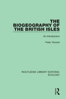 Biogeografia Insulelor Britanice: O introducere - The Biogeography of the British Isles: An Introduction