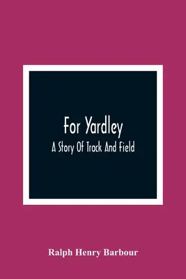 Pentru Yardley: O poveste despre atletism - For Yardley: A Story Of Track And Field