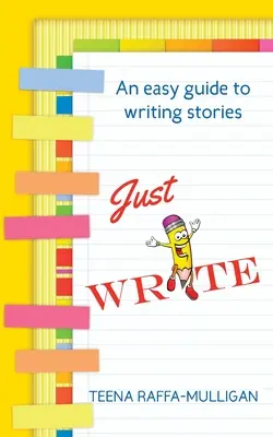 Doar scrie: Un ghid ușor pentru scrierea poveștilor - Just Write: An easy guide to story writing