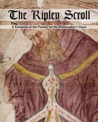 The Ripley Scroll: Un facsimil al urmăririi pietrei filosofale - The Ripley Scroll: A Facsimile of the Pursuit for the Philosopher's Stone