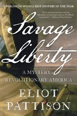Libertatea sălbatică: Un mister al Americii revoluționare - Savage Liberty: A Mystery of Revolutionary America