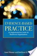 Practică bazată pe dovezi: Manual de implementare pentru spitale - Evidence- Based Practice: Implementation Manual for Hospitals