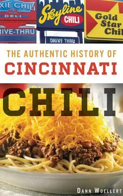 Istoria autentică a chili-ului din Cincinnati - The Authentic History of Cincinnati Chili