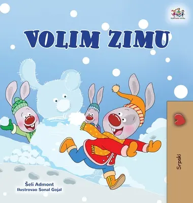 Iubesc iarna (Carte sârbă pentru copii - Alfabet latin) - I Love Winter (Serbian Children's Book - Latin Alphabet)