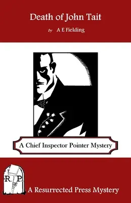 Moartea lui John Tait: Un mister al inspectorului-șef Pointer - Death of John Tait: A Chief Inspector Pointer Mystery