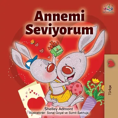 Îmi iubesc mama (ediție în limba turcă): Annemi Seviyorum - I Love My Mom (Turkish Edition): Annemi Seviyorum