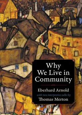 De ce trăim în comunitate - Why We Live in Community