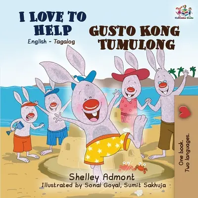 Îmi place să ajut Gusto Kong Tumulong: English Tagalog Bilingual Book - I Love to Help Gusto Kong Tumulong: English Tagalog Bilingual Book