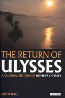 Întoarcerea lui Ulise: O istorie culturală a Odiseei lui Homer - The Return of Ulysses: A Cultural History of Homer's Odyssey