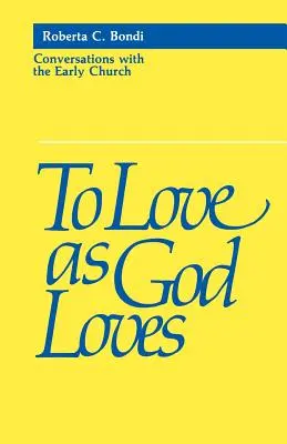 Să iubești așa cum iubește Dumnezeu - To Love as God Loves