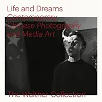 Viață și vise: Fotografie chineză contemporană și artă media - Life and Dreams: Contemporary Chinese Photography and Media Art