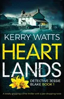 Heartlands: Un thriller polițist total captivant cu o întorsătură de situație uluitoare - Heartlands: A Totally Gripping Crime Thriller with a Jaw-Dropping Twist