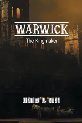 Warwick: Făuritorul de regi - Warwick: The Kingmaker