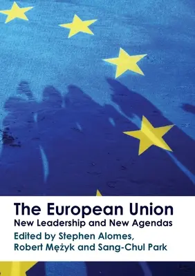 Uniunea Europeană: O nouă conducere și noi agende - The European Union: New Leadership and New Agendas