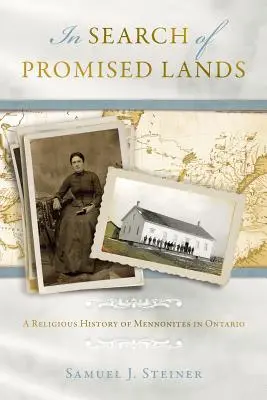 În căutarea pământurilor promise: O istorie religioasă a menoniților din Ontario - In Search of Promised Lands: A Religious History of Mennonites in Ontario