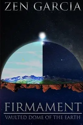 Firmament: Cupola boltită a Pământului - Firmament: Vaulted Dome of the Earth