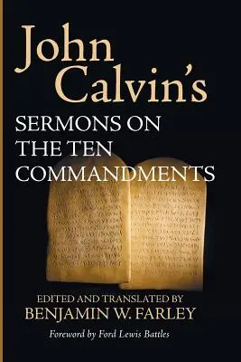 Predici ale lui John Calvin despre cele zece porunci - John Calvin's Sermons on the Ten Commandments