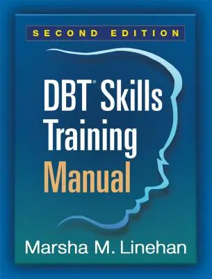 Manual de formare a abilităților Dbt, ediția a doua - Dbt Skills Training Manual, Second Edition