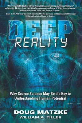 Realitatea profundă: De ce știința surselor poate fi cheia pentru înțelegerea potențialului uman - Deep Reality: Why Source Science May Be the Key to Understanding Human Potential