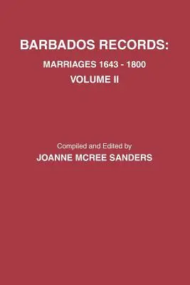 Înregistrări din Barbados. Căsătorii, 1643-1800: Volumul II. Include un index pentru ambele volume I și II - Barbados Records. Marriages, 1643-1800: Volume II. Includes Index to Both Volumes I & II