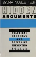 Argumente ascunse: Ideologia politică și politica de prevenire a bolilor - Hidden Arguments: Political Ideology and Disease Prevention Policy