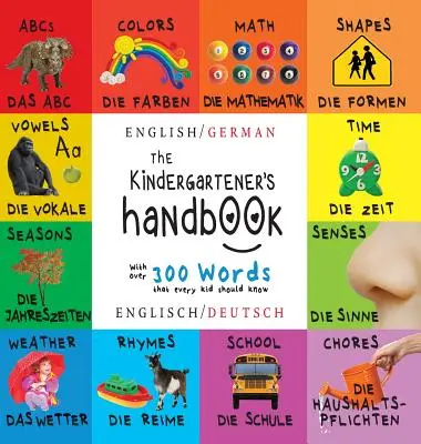 The Kindergartener's Handbook: Bilingv (engleză / germană) (Englisch / Deutsch) ABC, vocale, matematică, forme, culori, timp, simțuri, rime, știință, - The Kindergartener's Handbook: Bilingual (English / German) (Englisch / Deutsch) ABC's, Vowels, Math, Shapes, Colors, Time, Senses, Rhymes, Science,