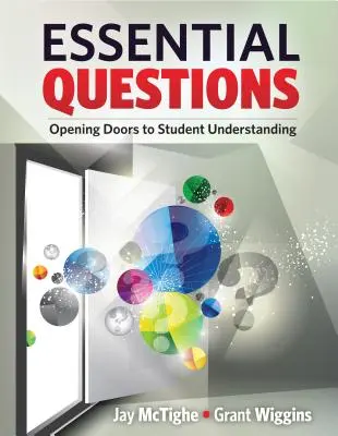Întrebări esențiale: Deschiderea porților către înțelegerea elevilor - Essential Questions: Opening Doors to Student Understanding