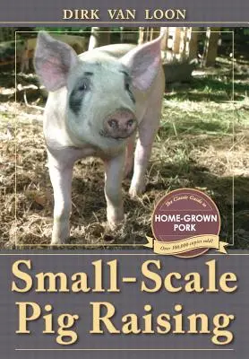 Creșterea la scară mică a porcilor - Small-Scale Pig Raising
