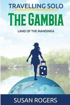 Gambia: Țara Mandinka - The Gambia: Land of the Mandinka