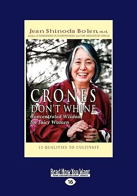 Crones Don't Whine: Înțelepciune concentrată pentru femei suculente (Easyread Large Edition) - Crones Don't Whine: Concentrated Wisdom for Juicy Women (Easyread Large Edition)