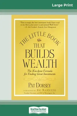 Mica carte care construiește bogăția: The Knockout Formula for Finding Great Investments (Little Books. Big Profits) - The Little Book That Builds Wealth: The Knockout Formula for Finding Great Investments (Little Books. Big Profits)