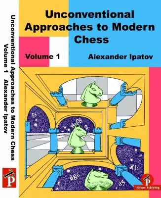 Abordări neconvenționale ale șahului modern Volumul 1: Idei rare pentru negru - Unconventional Approaches to Modern Chess Volume 1: Rare Ideas for Black