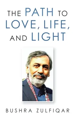 Calea către iubire, viață și lumină (The Path to Love, Life, and Light) - The Path to Love, Life, and Light