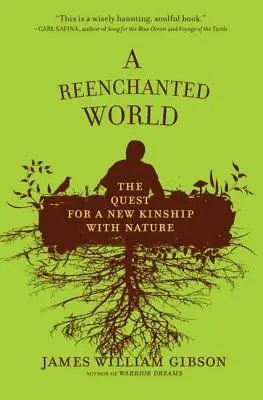 A Reenchanted World: The Quest for a New Kinship with Nature (Căutarea unei noi legături cu natura) - A Reenchanted World: The Quest for a New Kinship with Nature