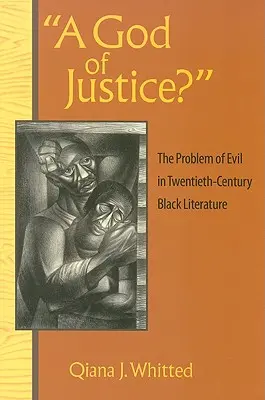 Un Dumnezeu al dreptății?: Problema răului în literatura neagră a secolului al XX-lea - A God of Justice?: The Problem of Evil in Twentieth-Century Black Literature
