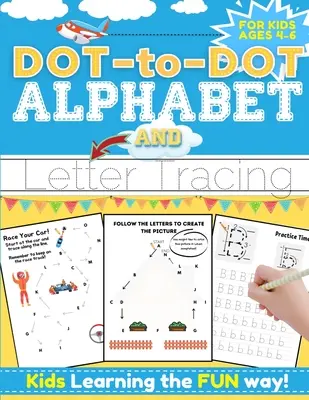 Dot-to-Dot Alphabet and Letter Tracing for Kids Ages 4-6: O carte de lucru distractivă și interactivă pentru copii pentru a învăța alfabetul cu linii dot-to-dot, forme, - Dot-to-Dot Alphabet and Letter Tracing for Kids Ages 4-6: A Fun and Interactive Workbook for Kids to Learn the Alphabet with dot-to-dot lines, shapes,