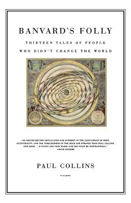 Nebunia lui Banvard: Treisprezece povești ale unor oameni care nu au schimbat lumea - Banvard's Folly: Thirteen Tales of People Who Didn't Change the World