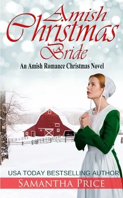 Mireasa de Crăciun Amish: Un roman de Crăciun Amish Romance - Amish Christmas Bride: An Amish Romance Christmas Novel