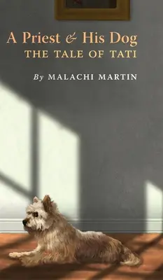 Un preot și câinele său: Povestea lui Tati - A Priest and His Dog: The Tale of Tati