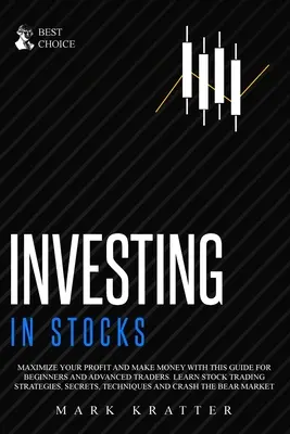 Investiții în acțiuni: Maximizați-vă profitul și faceți bani cu acest ghid suprem pentru începători și traderi avansați. Învățați să tranzacționați acțiuni S - Investing in Stocks: Maximize Your Profit and Make Money with This Ultimate Guide for Beginners and Advanced Traders. Learn Stock Trading S